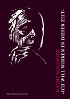 Friedrich Ahlers-Hestermann, Josephine Gabler, Hans Kollwitz - Käthe Kollwitz. »Ich will wirken in dieser Zeit«