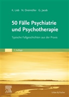 Nadine Dreimüller, Gitta Jacob, Gitta u a Jacob, Klaus Lieb, Daniel Turner - 50 Fälle Psychiatrie und Psychotherapie