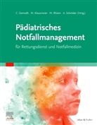 Christian Gernoth, Matthias Klausmeier, Maximilian Rhiem, Maximilian Rhiem u a, Arthur Schröder - Pädiatrisches Notfallmanagement für Rettungsdienst und Notfallmedizin