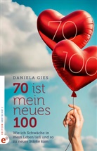 Daniela Gies - 70 ist mein neues 100