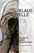 Klaus Elle - Deutsche Grenzerfahrungen