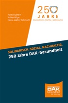 Volker Böge, Hans-Walter Schmuhl, Hartwig Stein - Solidarisch. Sozial. Nachhaltig. 250 Jahre DAK-Gesundheit