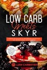 Low Carbster - Low Carb meets Skyr: Gesund und schlank mit der perfekten Kombination aus 100 Low-Carb & 100 Skyr Rezepten - Inklusive Wochenplaner, Salat- und Nachtischrezepte