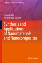 Ahmad, Irfan Ahmad, Imran Uddin - Synthesis and Applications of Nanomaterials and Nanocomposites