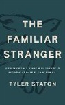 Tyler Staton - The Familiar Stranger