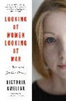 Victoria Amelina - Looking at Women, Looking at War