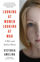 Victoria Amelina - Looking at Women, Looking at War