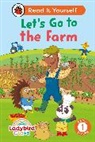Ladybird - Ladybird Class Let s Go to the Farm: Read It Yourself Level 1 Early