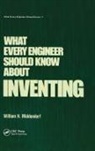 William H Middendorf, William H. Middendorf, Middendorf William H. - What Every Engineer Should Know about Inventing