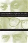 Kenneth DeLong, Robin Elliott, Friedemann Sallis - Centre and Periphery, Roots and Exile