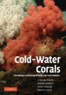 Stephen Cairns, Cairns Stephen, André Freiwald, J Murray Roberts, J. Murray Roberts, Roberts J. Murray... - Cold-Water Corals