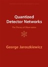 George Jaroszkiewicz, Jaroszkiewicz George - Quantized Detector Networks