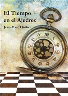 Jean-Marc Horber - El Tiempo en el Ajedrez