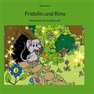 Rebecca Gora - Fridolin und Rino