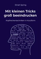 Dinah Spring - Mit kleinen Tricks groß beeindrucken