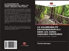 Charles Gemaque - LA VULNÉRABILITÉ ENVIRONNEMENTALE DANS LES ZONES URBAINES PROTÉGÉES
