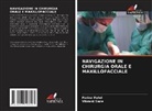 Parina Patel, Vikrant Sane - NAVIGAZIONE IN CHIRURGIA ORALE E MAXILLOFACCIALE