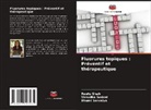 Bhumi Sarvaiya, Reetu Shah, Vasudha Sodani - Fluorures topiques : Préventif et thérapeutique