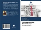 Bhumi Sarvaiya, Reetu Shah, Vasudha Sodani - Topische Fluoride: Präventiv und therapeutisch