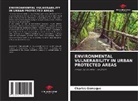 Charles Gemaque - ENVIRONMENTAL VULNERABILITY IN URBAN PROTECTED AREAS