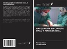 Parina Patel, Vikrant Sane - NAVEGACIÓN EN CIRUGÍA ORAL Y MAXILOFACIAL