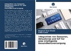 Harpreet  Kaur Channi, Harpreet Kaur Channi, Pulkit Kumar - Integration von Sensoren, Aktuatoren und IoT für eine intelligente Gesundheitsversorgung