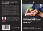 Aditya Kiran Padhiary, Balukeswara Hota Srikrushna Behera - Cambios fisiológicos y bioquímicos en el cultivo de arroz bajo estrés por sumersión