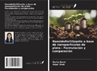 Rucha Raval, Anjali Shah - Nanobiofertilizante a base de nanopartículas de plata - Formulación y comparación