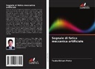 Teuku Edisah Putra - Segnale di fatica meccanica artificiale