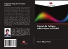 Teuku Edisah Putra - Signal de fatigue mécanique artificiel
