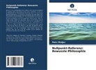 Potrc Matjaz - Nullpunkt-Referenz: Bewusste Philosophie