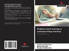 Soumia Benbernou, Nabil Ghomari, Fouzia Kambouche - Problem-based learning in pathophysiology teaching