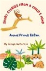 Joseph Gutierrez - Short Stories From a Child's Mind