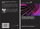 Reinaldo Ferreira Maia Júnior - Enseñar geografía a través de la música