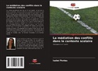 Isabel Pontes - La médiation des conflits dans le contexte scolaire