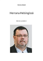 Markku Myllylä - Herrana Helsingissä