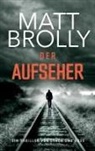 Matt Brolly - Der Aufseher