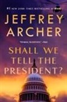Jeffrey Archer - Shall We Tell the President?