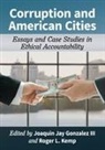 Joaquin Jay Gonzalez, Gonzalez Joaquin Jay, Roger L. Kemp, Kemp Roger L. - Corruption and American Cities