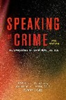 Tammy Gales, Lawrence M. Solan, Lawrence M. Tiersma Solan, Lawrence M./ Tiersma Solan, Solan Lawrence M., Peter M. Tiersma... - Speaking of Crime