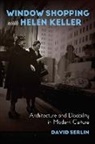 David Serlin, Serlin David - Window Shopping With Helen Keller