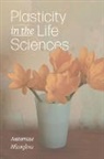 Antonine Nicoglou - Plasticity in the Life Sciences