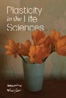 Antonine Nicoglou - Plasticity in the Life Sciences