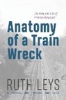 Ruth Leys, Leys Ruth - Anatomy of a Train Wreck