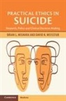 Brian L Mishara, Brian L. Mishara, David N Weisstub, Weisstub David N. - Practical Ethics in Suicide