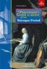 ABRSM, Clifford Bartlett, Christopher Hogwood, Peter Holman, Andrew Manze, Davitt Moroney... - A Performer's Guide to Music of the Baroque Period