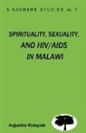 Augustine Musopole - Spirituality, Sexuality and HIV/AIDS in Malawi. Theological Strategies for Behaviour Change