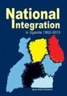 Apolo Robin Nsibambi - National Integration in Uganda 1962-2013