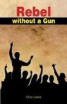 Clive Lewis - Rebel Without a Gun