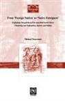 Michael Neocosmos - From 'Foreign Natives' to 'Native Foreigners'. Explaining Xenophobia in Post-Apartheid South Africa